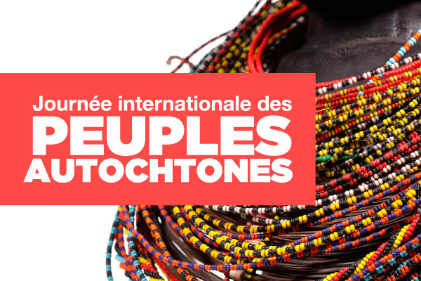 Journée internationale des autochtones : L’OIT appelle à la fin des discriminations Journée internationale des autochtones : L’OIT appelle à la fin des discriminations