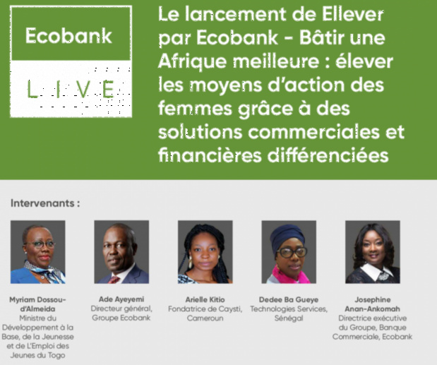 Pour la promotion des femmes entrepreneures et cheffes d’entreprises africaines : Ecobank lance le programme « Ellever » Pour la promotion des femmes entrepreneures et cheffes d’entreprises africaines : Ecobank lance le programme « Ellever »