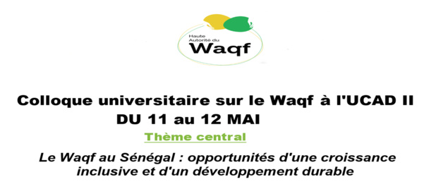 Université Cheikh Anta Diop de Dakar : Un colloque scientifique sur le Waqf les 11 et 12 mai prochain Université Cheikh Anta Diop de Dakar : Un colloque scientifique sur le Waqf les 11 et 12 mai prochain