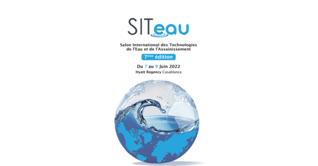 Salon international des technologies de l’eau et de l’assainissement : La 7ème édition prévue du 7 au 9 juin 2022 à Casablanca