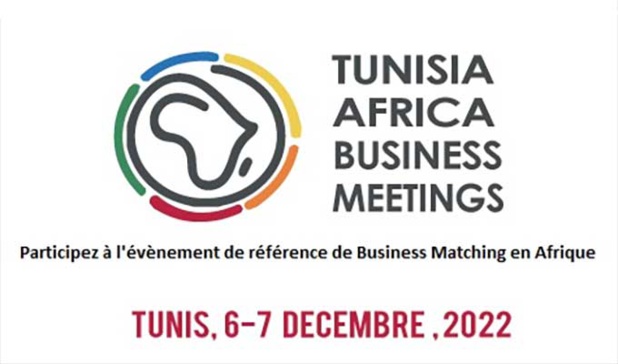« Tunisia Africa Business Meetings » : La 2ème édition prévue les  6 et 7 décembre 2022 à Tunis