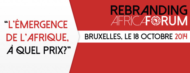 Bruxelles, Rebranding Africa Forum mise sur l'Afrique émergente Bruxelles, Rebranding Africa Forum mise sur l'Afrique émergente