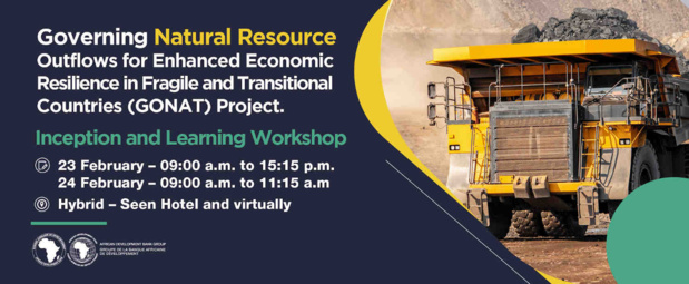 Résilience économique dans les pays fragiles et en transition : La Bad lance le projet Gonat pour la gouvernance des ressources naturelles Résilience économique dans les pays fragiles et en transition : La Bad lance le projet Gonat pour la gouvernance des ressources naturelles