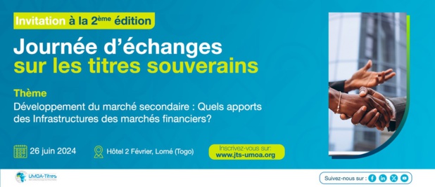 Journée d’échanges sur les Titres souverains : La deuxième édition prévue le 26 juin prochain à Lomé au Togo Journée d’échanges sur les Titres souverains : La deuxième édition prévue le 26 juin prochain à Lomé au Togo