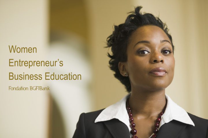 Entrepreneuriat: La Fondation BGFIBank lance la 2ème édition de son programme "Women Entrepreneurs Business Education"