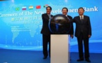 La New Development Bank ouvre ce jour à Shanghai pour bousculer l’ordre financier mondial