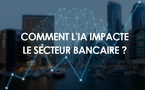 BANQUE ET INTELLIGENCE ARTIFICIELLE : Un catalyseur de l'inclusion financière et de l'efficacité !