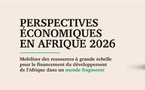 PERSPECTIVES ECONOMIQUES EN AFRIQUE 2026 : La fragmentation en opportunités