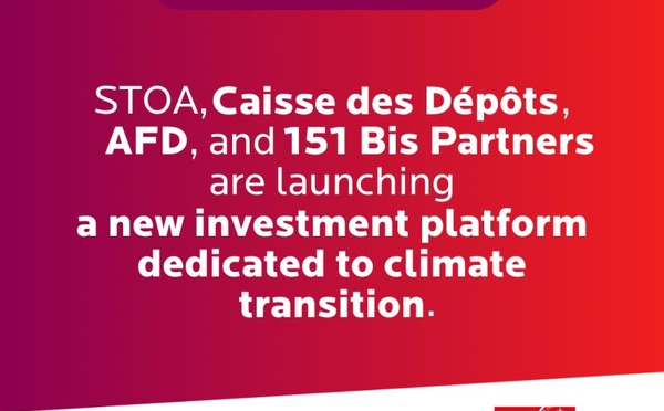 Projet de transition climatique :  Stoa, la Caisse des dépôts, l’Afd, et 151 Bis Partners s'unissent pour lancer une nouvelle plateforme d'investissement